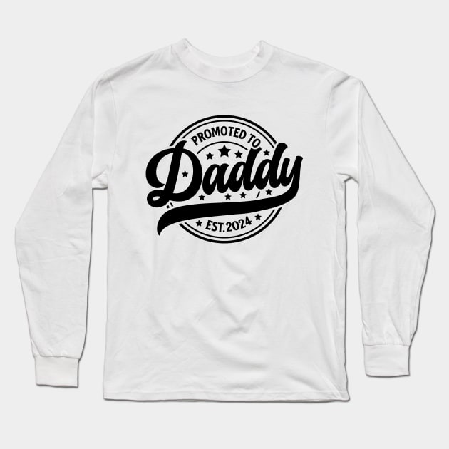 Father's Day First Time Dad 2024 Promoted to Daddy Est 2024 Long Sleeve T-Shirt by Shrtitude